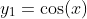 y_1=\cos(x)