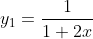 y_1=\frac{1}{1+2x}