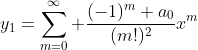 y_1=\sum_{m=0}^\infty \frac{(-1)^m a_0}{(m!)^2}x^m