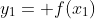 y_1= f(x_1)