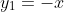 y_1=-x