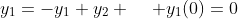 y_1=-y_1+y_2 \hspace{0.5cm} y_1(0)=0