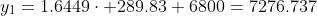 y_1=1.6449\cdot 289.83+6800=7276.737