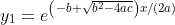 y_1=e^{\left(-b+\sqrt{b^2-4ac}\right)x/(2a)}