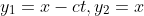 y_1=x-ct,y_2=x