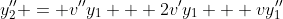 y_2'' = v''y_1 + 2v'y_1 + vy_1''