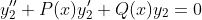 y_2''+P(x)y'_2+Q(x)y_2=0