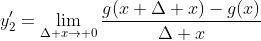 y_2'=\lim_{\Delta x\to 0}\frac{g(x+\Delta x)-g(x)}{\Delta x}