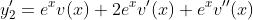 y_2'=e^xv(x)+2e^xv'(x)+e^xv''(x)
