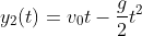y_2(t)=v_0t-\frac{g}{2}t^2