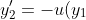 y_2'=-u(y_1)y_2-h(y_1)