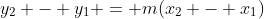 y_2 - y_1 = m(x_2 - x_1)
