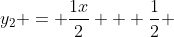 y_2 = \frac{1x}{2} + \frac{1}{2} 