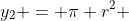 y_2 = \pi r^2 