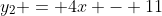 y_2 = 4x - 11