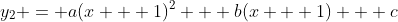 y_2 = a(x + 1)^2 + b(x + 1) + c