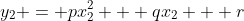 y_2 = px_2^2 + qx_2 + r