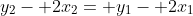 y_2- 2x_2= y_1- 2x_1