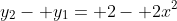 y_2- y_1= 2- 2x^2