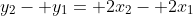 y_2- y_1= 2x_2- 2x_1