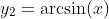 y_2=\arcsin(x)