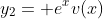 y_2= e^xv(x)