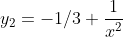 y_2=-1/3 \frac{1}{x^2}
