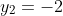 y_2=-2