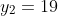 y_2=19