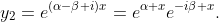 y_2=e^{(\alpha-\beta i)x}=e^{\alpha x}e^{-i\beta x}.