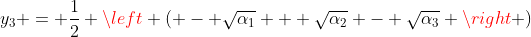 y_3 = \frac{1}{2} \left ( - \sqrt{\alpha_1} + \sqrt{\alpha_2} - \sqrt{\alpha_3} \right )