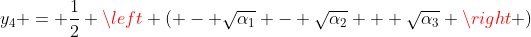 y_4 = \frac{1}{2} \left ( - \sqrt{\alpha_1} - \sqrt{\alpha_2} + \sqrt{\alpha_3} \right )