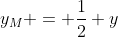 y_M = \frac12 y