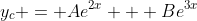 y_c = Ae^{2x} + Be^{3x}