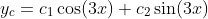 y_c=c_1\cos(3x)+c_2\sin(3x)