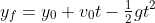 y_f=y_0+v_0t-\tfrac{1}{2}gt^2