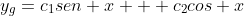 y_g=c_1sen x + c_2cos x