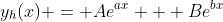 y_h(x) = Ae^{ax} + Be^{bx}