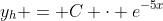 y_h = C \cdot e^{-5x}
