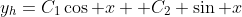 y_h=C_1\cos x+ C_2 \sin x