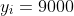 y_i=9000
