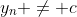 y_n \not= c