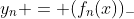y_n = (f_n(x))_-