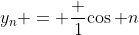 y_n = \frac 1{\cos n}