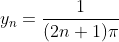 y_n=\frac{1}{(2n+1)\pi}