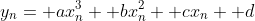 y_n= ax_n^3+ bx_n^2+ cx_n+ d
