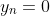 y_n=0