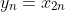 y_n=x_{2n}