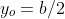 y_o=b/2