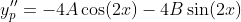 y_p''=-4A\cos(2x)-4B\sin(2x)
